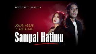 Anita Kaif & Jovan Asbak Band - Sampai Hatimu | Dipopulerkan Oleh Papinka | Ascada Acoustic Sessions