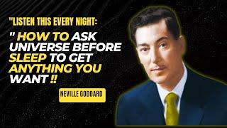 "How to Manifest Anything You Want by Asking the Universe Before Sleep !! #nevillegoddard