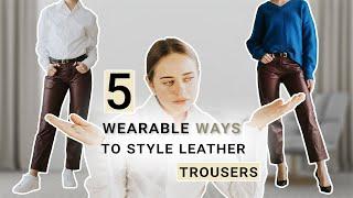 5 wearable ways to style leather trousers