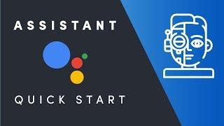 Google Assistant Quick Start for Developers