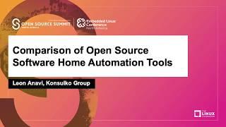 Comparison of Open Source Software Home Automation Tools - Leon Anavi, Konsulko Group