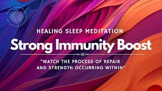 SLEEP Meditation, STRONG Immunity BOOSTER