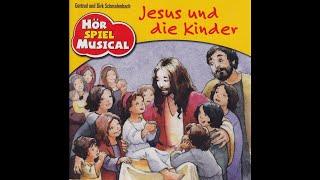 Jesus und die Kinder - Ein Hörspiel-Musical von Gertrud und Dirk Schmalenbach