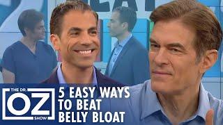 5 Easy Ways to Beat Belly Bloat by Tomorrow | Oz Health