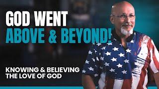 Knowing AND Believing The Love of God: Episode 21 | God Went Above and Beyond! | Fight To Win TV