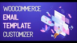 WP 邮件模板定制 WooCommerce Email Template Customizer