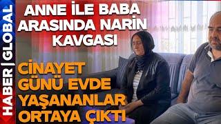 Narin'in Öldürüldüğü Gün Anne ile Baba Arasında "Narin" Kavgası: Savcı Sorgusunda O Kavgayı Anlattı