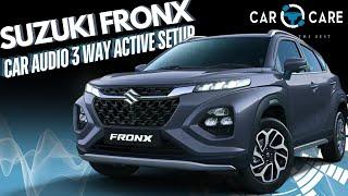 Car Audio 3 way Active Setup |Suzuki Fronx|CarOCare #carocare #audioexperience #detailing #chennai
