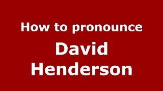 How to pronounce David Henderson (American English/US)  - PronounceNames.com