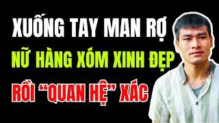 Xuống tay MAN RỢ nữ hàng xóm XINH ĐẸP, rồi vật xác ra "QUAN HỆ", lời khai RỢN NGƯỜI  | Duy Ly Radio