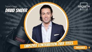 Employee Contribution over Titles with David Snider at Harness Wealth