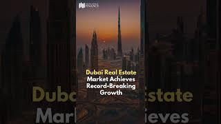 Dubai Real Estate Breaks Records