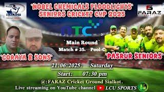 GORAYA & SONS vs PASRUR SENIORS  ||  NOBEL CHEMICALS SENIOR CRICKET CUP 2025
