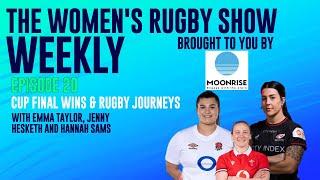 THE WOMEN'S RUGBY SHOW WEEKLY Episode 20: Cup Final Wins & Rugby Journeys