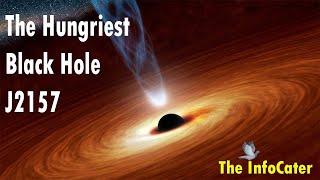 Black Hole - J2157. The Hungriest Black Hole|Hungry black hole|