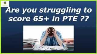 Score 65+ in PTE Academic Test