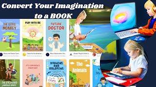 How I converted my DAUGHTER's imagination to a BOOK & VIDEO