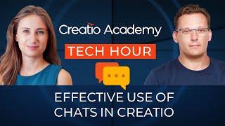 Tech Hour - Effective Use Of Chats in Creatio