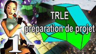 TUTO FR TRLE - 1 - Préparation de votre Niveau