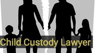 Child custody Lawyer: Safeguard the best interest of children