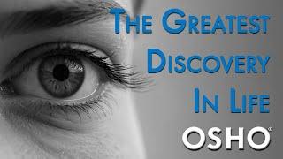 OSHO: The Greatest Discovery In Life