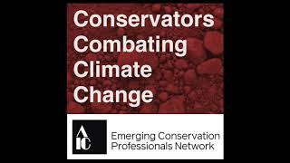 Conservators Combating Climate Change: Episode 3