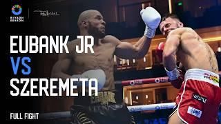 FULL FIGHT | Riyadh Season: Chris Eubank Jr. vs. Kamil Szeremeta