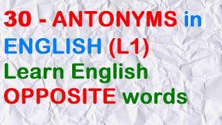 30 ANTONYMS in ENGLISH / Learn English OPPOSITES / Lesson 1