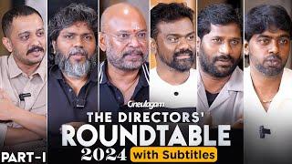 Directors Roundtable 2024 - Part 1| With Subtitle |VP|Pa Ranjith|Chidambaram|Rajkumar|Nithilan|Pari 