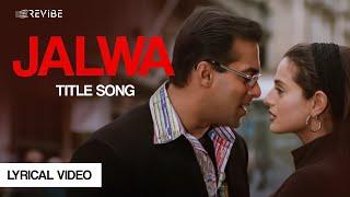 Jalwa Title Song (Lyrical Video) | Kumar Sanu, Alka Yagnik | Yeh Hai Jalwa