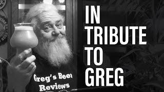 Remembering Greg Puckett of Greg's Beer Reviews.