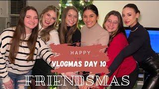 VLOGMAS DAY 10: Friendsmas w/ the Gals  