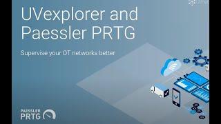 Webinar: OT Network Management with PRTG Network Monitor and UVexplorer