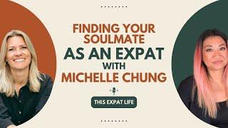 This Expat Life #58: Finding your soulmate as an expat with Michelle Chung