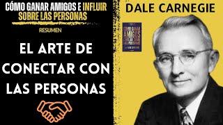 Cómo GANAR AMIGOS e Influir Sobre las Personas | DALE CARNEGIE | Resumen 