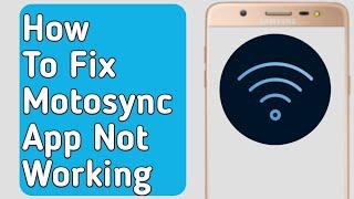 How to Fix Motosync App Not Working /not loading /not opening