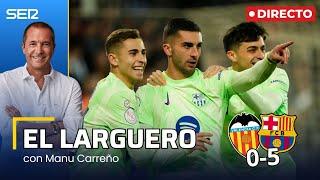 EL LARGUERO: NUEVA GOLEADA DEL BARÇA AL VALENCIA Y 48 HORAS PARA EL DERBI (06/02/2025)