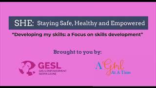 SHE (Stay Safe, Healthy, And Empowered) - Developing My Skills