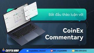 Trải nghiệm CoinEx Commentary | Chia sẻ quan điểm Crypto với hàng triệu người dùng