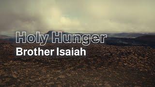 Holy Hunger (Lyric Video) // Brother Isaiah