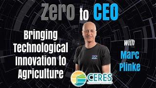 Zero to CEO: Bringing Technological Innovation to Agriculture with Marc Plinke