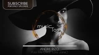 Andre Rizo - Kiss Me (feat. Lola Jane)