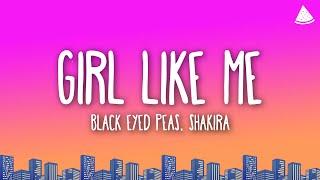 Black Eyed Peas, Shakira - Girl Like Me (Lyrics)