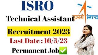 ISRO VSSC Technical Assistant Recruitment 2023 | ISRO VSSC Technical Assistant Vacancy 2023