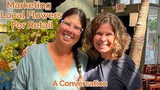 Marketing Local Flowers for Retail Sales - A Conversation with Jennie Love