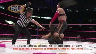 CMLL - FINAL CAMPEONATO UNIVERSAL DE AMAZONAS / ZEUXIS  VS  PERSEPHONE / ARENA MÉXICO / 18-10-24