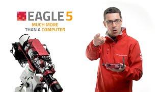 The new EAGLE5, much more than a computer for telescopes and astrophotography