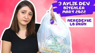 3 AYLIK DEV BİTENLER MART 2022 | Sevdiklerim | Nefret ettiklerim | Çöpe Gidenler