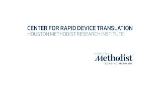 Center for Rapid Device Translation - Innovation at Houston Methodist Hospital (EG)