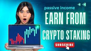 "How to Earn Passive Income Through Crypto Staking"!